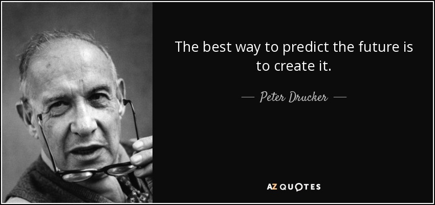 quote-the-best-way-to-predict-the-future-is-to-create-it-peter-drucker-8-18-80.jpg