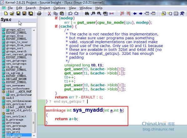  Kernel -2, 6, 21 - Eile Edit srhBOL ElPORt srhBOL aoups_sort _StMSOL _stMsot- _stMSOL i _AÆH_WM k_ge •J sys ‘u.sk ht- -2,621 Options Help if (nodep) err I = nodep); if (cache) { The cache is not needed for this implementation, but make sure user programs pass something valid. vsyscall implementations can instead make good use of the cache. Only use to and tl because these are available in both 32bit and 64bit ABI (no need tor a compatgetcpu). 32bit has enough d ding unsigned long to, u; &cache- get_user(tL, &cache- to + + ; put_user(to, &cache- &cache- return err ? -EFAULT : o; end sys_myaddont P) asmlinkage int return a+b; blog chinaunixnet