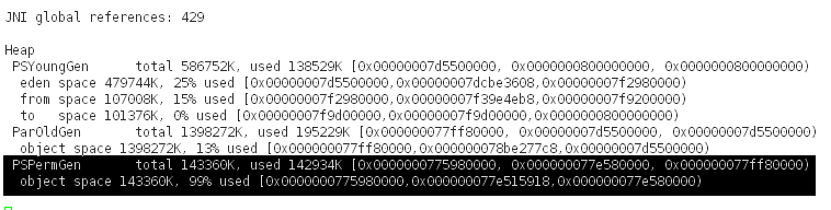 ONI global references. 429 total 586752K, used 138529K [Ox00000007dssooooo, oxoooooooaoooooooo, oxoooooooaoooooooo) PSYoungGen eden space 479744K, used [ ox , ox , ox 2980000) from space 107008K, used [ ox 00000007f , ox 00000007f ox 00000007f 9200000) space 101376K, used [ ox 00000007f , ox 00000007f , ox 0000000800000000) Pa roldGen total 1 used 195229K [Ox000000077ff80000, ox00000007dssooooo, ox00000007dSS00000) 398272K, 1338272K, total 1483130k, 14284k object space 143360K, used [Ox000000077S980000, ox000000077eSIS918, ox000000077eS80000)